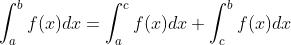 \int_{a}^{b}f(x)dx= \int_{a}^{c}f(x)dx+\int_{c}^{b}f(x)dx