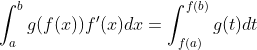 \int_{a}^{b}g(f(x))f'(x)dx= \int_{f(a)}^{f(b)}g(t)dt