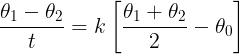 \large \frac {\theta_1-\theta_2}{t}=k\left [ \frac {\theta_1+\theta_2}{2}-\theta_0 \right ]