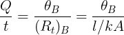 \large \frac Qt=\frac {\theta_B}{(R_t)_B}=\frac {\theta_B}{l / kA}