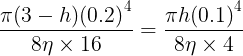 \large \frac{{\pi (3 - h){{(0.2)}^4}}}{{8\eta \times 16}} = \frac{{\pi h{{(0.1)}^4}}}{{8\eta \times 4}}