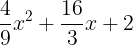 large large frac{4}{9}x^2 + frac{16}{3}x+2