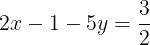 large 2x-1-5y=frac{3}{2}