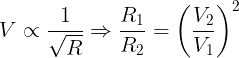 \large V \propto \frac{1}{{\sqrt R }} \Rightarrow \frac{{{R_1}}}{{{R_2}}} = {\left( {\frac{{{V_2}}}{{{V_1}}}} \right)^2}