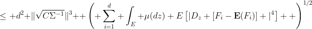 \le d^2 \|\sqrt{C\Sigma^{-1}}\|^3  \left( \sum_{i=1}^d \int_E \mu(dz) E\left[|D_z [F_i-\mathbf{E}(F_i)] |^4\right]  \right)^{1/2}