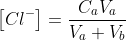 \left[ Cl^{-}\right] =\frac{C_{a}V_{a}}{V_{a}+V_{b}}