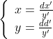 \left\{
 \begin{array}{c}
 x=\frac{dx'}{y'}\\
y=\frac{dd'}{y'}\\
 \end{array}\right.
