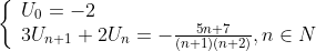 \left\{
\begin{array}{l}
U_0=-2\\
3U_{n+1}+2U_n=-\frac{5n+7}{(n+1)(n+2)}, n \in N\\
\end{array}
\right.