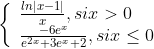 \left\{
\begin{array}{l}\frac{ln|x-1|}{x},si x > 0\\\frac{-6e^{x}}{e^{2x}+3e^{x}+2},si x \leq 0\end{array}
\right.