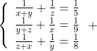 Hệ pt hay đây Gif.latex?\left\{\begin{array}{l}{\frac{1}{x+y}+\frac{1}{z}=\frac{1}{5}}\\{\frac{1}{y+z}+\frac{1}{x}=\frac{1}{9}}\\{\frac{1}{z+x}+\frac{1}{y}=\frac{1}{8}}\end{array}\right