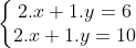 \left\{\begin{matrix} 2.x+1.y=6 & \\  2.x+1.y=10 &  \end{matrix}\right.