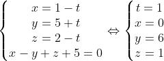 \left\{\begin{matrix} x=1-t\\ y=5+t\\ z=2-t\\ x-y+z+5=0 \end{matrix}\right.\Leftrightarrow \left\{\begin{matrix} t=1\\ x=0\\ y=6\\ z=1 \end{matrix}\right.