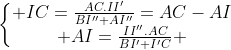 Concours Regional des sciences et techniques Gif.latex?\left\{\begin{matrix}%20IC=\frac{AC.II'}{BI''+AI''}=AC-AI\\%20AI=\frac{II''.AC}{BI'+I'C}%20\end{matrix}\right