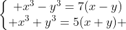 SYSTEME CASSE-TETE Gif.latex?\left\{\begin{matrix}%20x^3-y^3=7(x-y)\\%20x^3+y^3=5(x+y)%20\end{matrix}\right