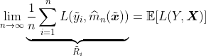 http://latex.codecogs.com/gif.latex?lim_{nrightarrowinfty}%20underbrace{frac{1}{n}sum_{i=1}^n%20L(tilde{y}_i,widehat{m}_n(tilde{boldsymbol{x}}))}_{tilde{R}_i}%20=mathbb{E}[L(Y,boldsymbol{X})]