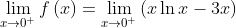 \lim_{x\rightarrow0^{+}}f\left( x\right) =\lim_
{x\rightarrow0^{+}}\left( x\ln x-3x\right) 