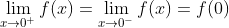 \lim_{x\to 0^{+}}f(x)=\lim_{x\to 0^{-}}f(x)=f(0)