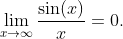 \lim_{x\to\infty}\frac{\sin(x)}{x}=0.