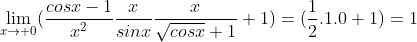 Limite Gif.latex?%5Clim_%7Bx%5Cto%200%7D%28%5Cfrac%7Bcosx-1%7D%7Bx%5E%7B2%7D%7D%5Cfrac%7Bx%7D%7Bsinx%7D%5Cfrac%7Bx%7D%7B%5Csqrt%7Bcosx%7D+1%7D+1%29=%28%5Cfrac%7B1%7D%7B2%7D.1