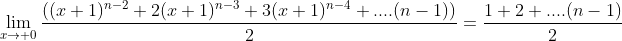 Limites Gif.latex?%5Clim_%7Bx%5Cto%200%7D%5Cfrac%7B%28%28x+1%29%5E%7Bn-2%7D+2%28x+1%29%5E%7Bn-3%7D+3%28x+1%29%5E%7Bn-4%7D+....%28n-1%29%29%7D%7B2%7D=%5Cfrac%7B1+2+...