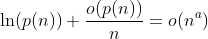 http://latex.codecogs.com/gif.latex?\ln(p(n))+\frac{o(p(n))}{n}=o(n^a)