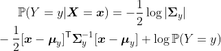 http://latex.codecogs.com/gif.latex?mathbb{P}(Y=yvertboldsymbol{X}=boldsymbol{x})=-frac{1}{2}logvertboldsymbol{Sigma}_yvert%20\%20-frac{1}{2}[boldsymbol{x}-boldsymbol{mu}_y]^{text{sffamily{T}}}boldsymbol{Sigma}_y^{-1}[boldsymbol{x}-boldsymbol{mu}_y]+logmathbb{P}(Y=y)
