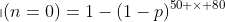 http://latex.codecogs.com/gif.latex?\mathbb{p}(n=0)=1-(1-p)^{50%20\times%2080}