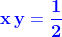 \mathbf{{\color{Blue} x\, y=\frac {1}{2}}}