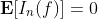 \mathbf{E}[I_n(f)]=0