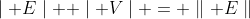 gif.latex?%5Cmid%20E%5Cmid+%20%5Cmid%20V%5Cmid%20=%20%5Cparallel%20E%5Cparallel
