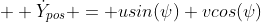 \dot{Y}_{pos} = usin(\psi)+vcos(\psi)