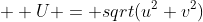 U = sqrt(u^2+v^2)