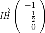 \overrightarrow{{\mathit{IH}}}\left(
\begin{array}{r}
-{1} \\ 
\frac{1}{2} \\ 
0
\end{array}
\right)
