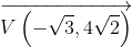 \overrightarrow{V\left( -\sqrt{3},4\sqrt{2}\right) 
}