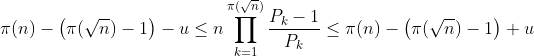 \pi (n)-\left (\pi (\sqrt{n})-1 \right )-u\leq n\prod_{k=1}^{\pi (\sqrt{n})}\frac{P_{k}-1}{P_{k}}\leq \pi (n)-\left (\pi (\sqrt{n})-1 \right )+u