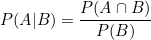 \small P(A|B)=\frac{P(A\cap B)}{P(B)}