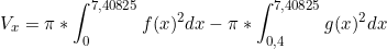 \small V_x=\pi *\int_{0}^{7,40825}f(x)^{2}dx-\pi *\int_{0,4}^{7,40825}g(x)^{2}dx