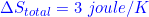 \small \small {\color{Blue} \Delta S _{total}= 3 \ joule/K}