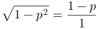 http://latex.codecogs.com/gif.latex?1&plus;\sqrt{1-p^{2}}=\frac{1-p}{1&plus;p}