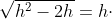 r\cdot \sqrt{h^2-2h}=h\cdot 1\; \; /:\sqrt{h^2-2h}