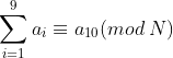 sum_{i=1}^{9}a_{i}equiv a_{10}(mod; N)