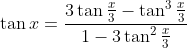 \tan x = \frac { 3 \tan \frac { x } { 3 } - \tan ^ { 3 } \frac { x } { 3 } } { 1 - 3 \tan ^ { 2 } \frac { x } { 3 } }