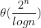 \theta(\frac{2^n}{logn})