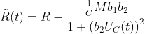 \tilde{R}(t)=R-\frac{\frac{1}{C}M b_1 b_2}{1+\left(b_2 U_C(t)\right)^2}
