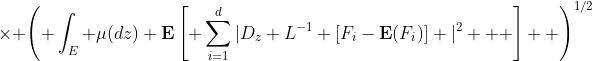 \times \left( \int_E \mu(dz) \mathbf{E}\left[ \sum_{i=1}^d|D_z L^{-1} [F_i-\mathbf{E}(F_i)] |^2   \right]  \right)^{1/2}