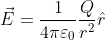 \vec{E} = \frac{1}{4\pi \varepsilon_0}\frac{Q}{r^2}\hat{r}