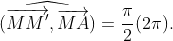 \widehat
{(\overrightarrow{MM^{\prime}},\overrightarrow{MA})}=\frac{\pi}{2}(2\pi).