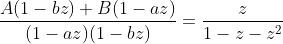 \frac{A(1-bz)+B(1-az)}{(1-az)(1-bz)}=\frac{z}{1-z-z^2}