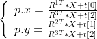 \left\{\begin{array}{ll}
p.x=\frac{R^{1T}*X+t[0]}{R^{3T}*X+t[2]}\\
p.y=\frac{R^{2T}*X+t[1]}{R^{3T}*X+t[2]}
\end{array}
\right.