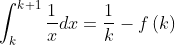 {\int_{k}^{k+1}{\frac{1}{x}}dx}={{\frac{1}{k}}}-f\left( k\right) 